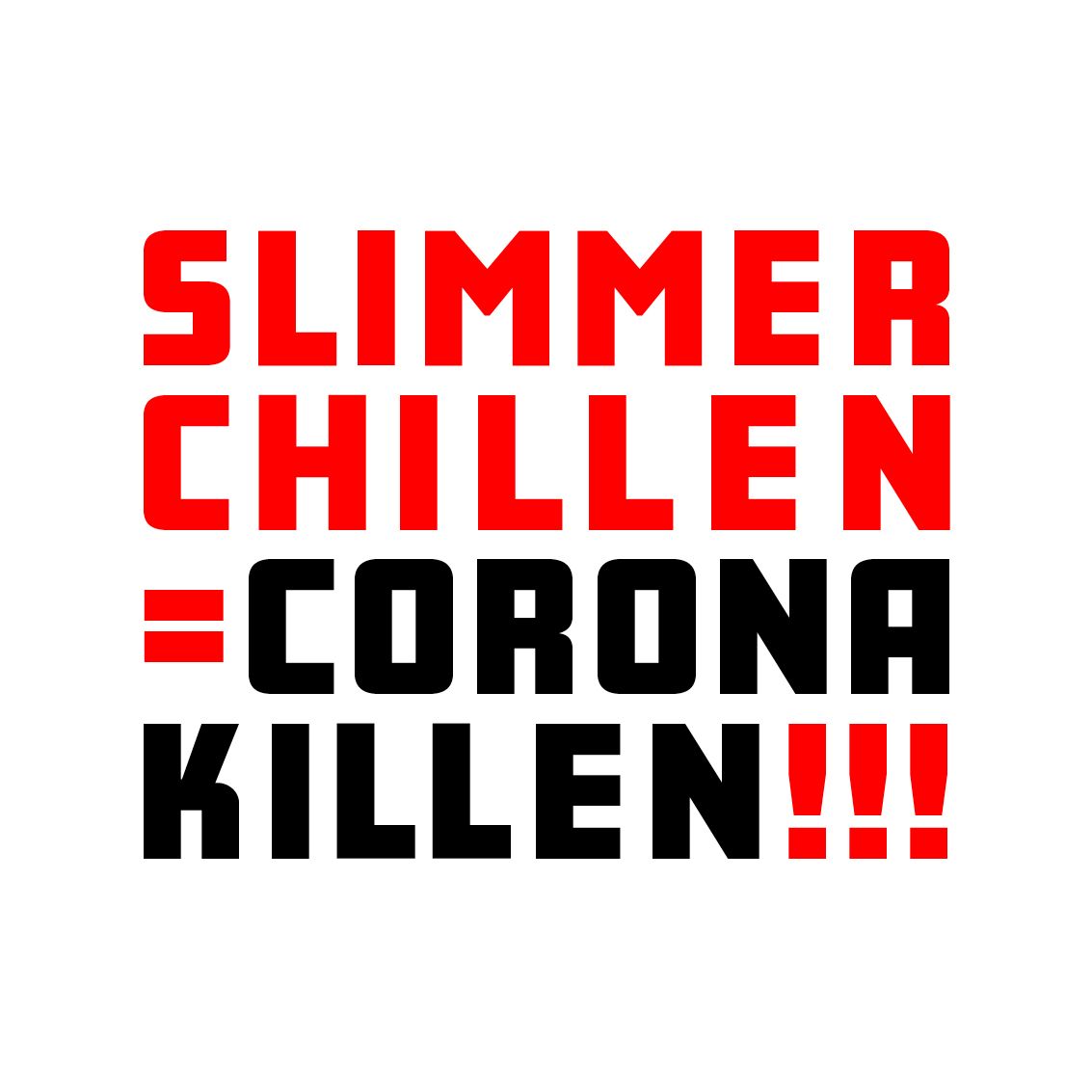 slimmer chillen is corona killen